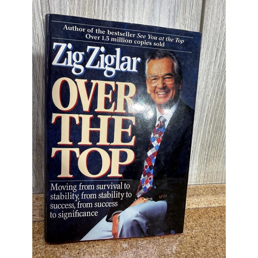 Zig Ziglar Over The Top Hardcover Book Motivational Self-Help Thomas Nelson 1994